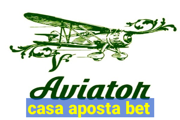 casa aposta bet